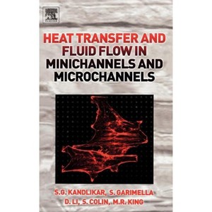 Heat Transfer and Fluid Flow in Minichannels and Microchannels - (Hardcover) - 1 of 1