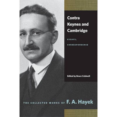 Contra Keynes and Cambridge - (Collected Works of F.A. Hayek (Paperback)) by  F A Hayek (Paperback)