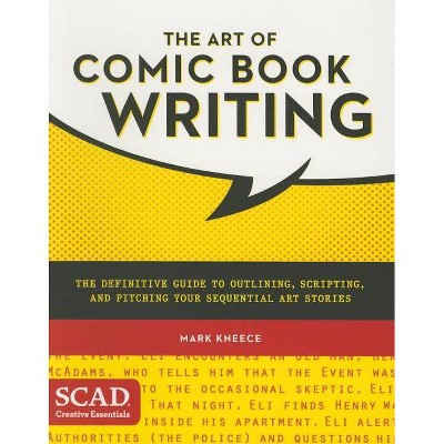 The Art of Comic Book Writing - by  Mark Kneece (Paperback)