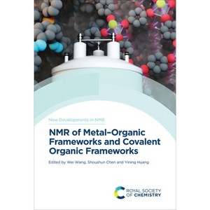 NMR of Metal-Organic Frameworks and Covalent Organic Frameworks - (New Developments in NMR) by  Wei Wang & Shoushun Chen & Yining Huang (Hardcover) - 1 of 1
