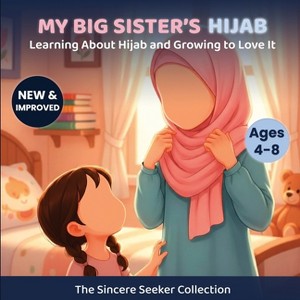 My Big Sister's Hijab - by  The Sincere Seeker Collection (Paperback) - 1 of 1