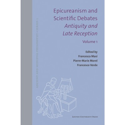 Epicureanism and Scientific Debates. Antiquity and Late Reception - (Ancient and Medieval Philosophy-Series 1) (Hardcover)