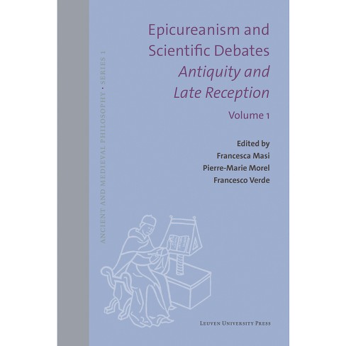 Epicureanism and Scientific Debates. Antiquity and Late Reception - (Ancient and Medieval Philosophy-Series 1) (Hardcover) - image 1 of 1