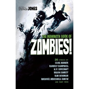 The Mammoth Book of Zombies - (Mammoth Books) 20th Edition by  Stephen Jones (Paperback) - 1 of 1