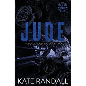 Jude - (The Black Roses MC) by  Kate Randall (Paperback) - 1 of 1