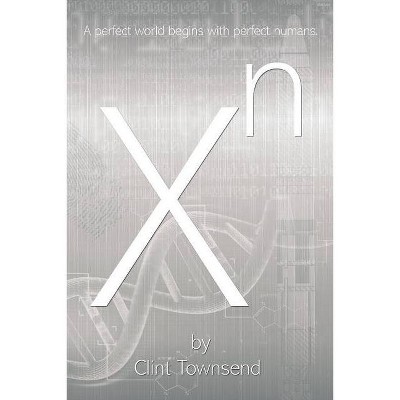 Xn - by  Clint Townsend (Paperback)