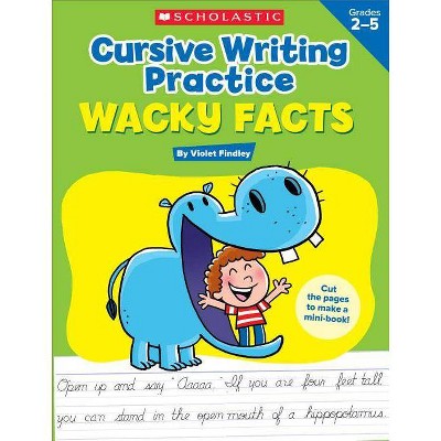 Cursive Writing Practice: Wacky Facts - by  Violet Findley (Paperback)