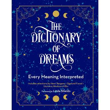 The Complete Book Of Dreams - (complete Illustrated Encyclopedia) By  Stephanie Gailing (paperback) : Target