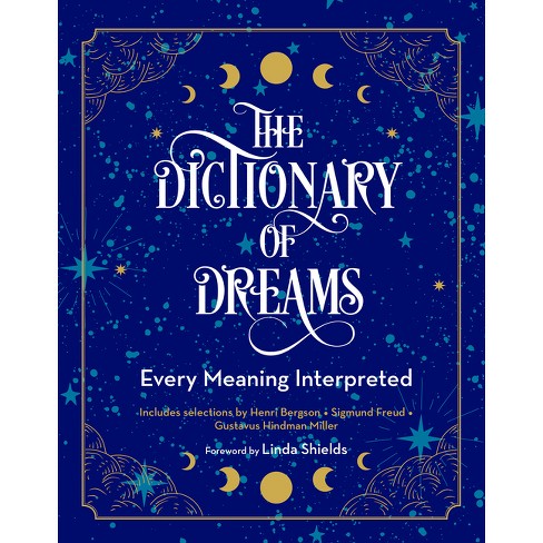 The Dictionary of Dreams - (Complete Illustrated Encyclopedia) by  Gustavus Hindman Miller & Sigmund Freud & Henri Bergson (Paperback) - image 1 of 1