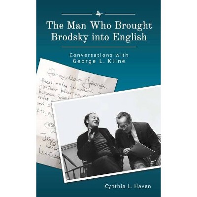 The Man Who Brought Brodsky Into English - (Jews of Russia & Eastern Europe and Their Legacy) by  Cynthia L Haven (Paperback)