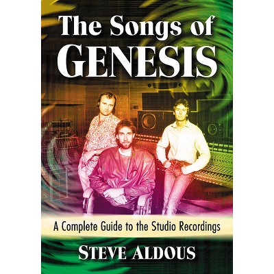 The Songs of Genesis - by  Steve Aldous (Paperback)