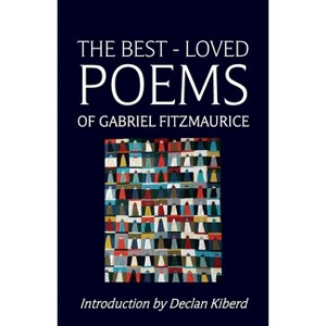 The Best Loved Poems of Gabriel Fitzmaurice - (Paperback) - 1 of 1