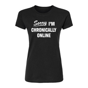 Women's - Instant Message - Sorry I'm Chronically Online Fitted Graphic T-Shirt - 1 of 3