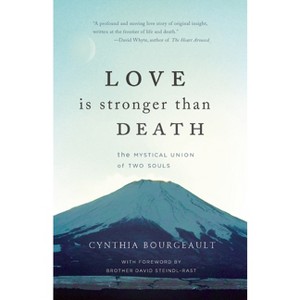 Love Is Stronger Than Death - by  Cynthia Bourgeault (Paperback) - 1 of 1