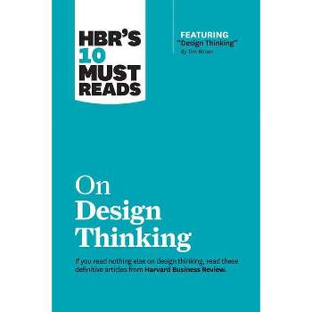 Hbr's 10 Must Reads on Design Thinking (with Featured Article Design Thinking by Tim Brown) - (HBR's 10 Must Reads) (Paperback)
