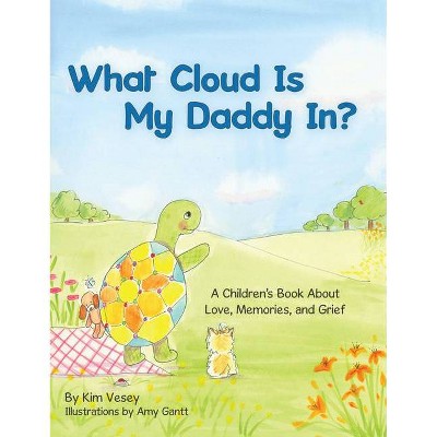 What Cloud Is My Daddy In? - by  Kim Vesey (Paperback)