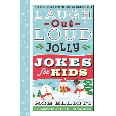 Laugh-Out-Loud Jolly Jokes for Kids - (Laugh-Out-Loud Jokes for Kids) by  Rob Elliott (Hardcover)