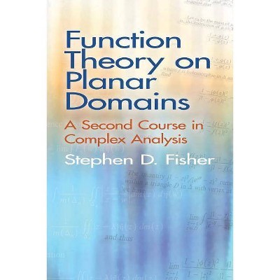 Function Theory on Planar Domains - (Dover Books on Mathematics) by  Stephen D Fisher (Paperback)