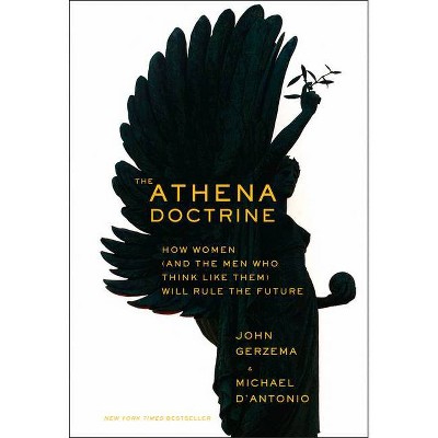 The Athena Doctrine - by  John Gerzema & Michael D'Antonio (Hardcover)