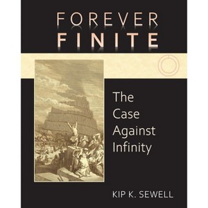Forever Finite - by  Kip K Sewell (Paperback) - 1 of 1
