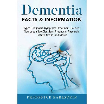 Dementia - by  Frederick Earlstein (Paperback)