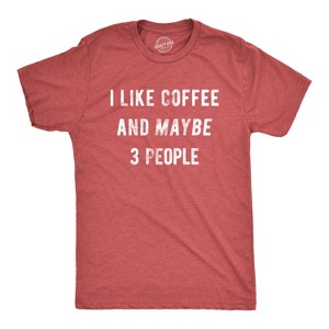 Mens I Like Coffee And Maybe 3 People Funny Graphic Sarcastic Novelty T Shirt - Crazy Dog Men's T Shirt - 1 of 4