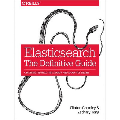 Elasticsearch: The Definitive Guide - by  Clinton Gormley & Zachary Tong (Paperback)