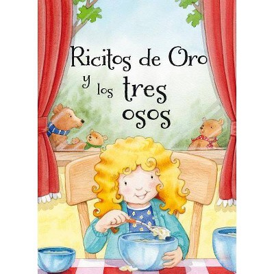 Ricitos de Oro y Los Tres Osos - by  Nina Filipek & Jacqueline East (Hardcover)