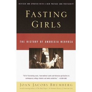 Fasting Girls - by  Joan Jacobs Brumberg (Paperback) - 1 of 1