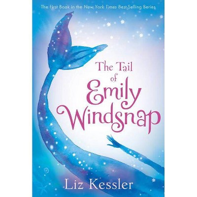 The Tail of Emily Windsnap - by  Liz Kessler (Paperback)