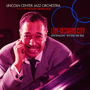 Lincoln Center Jazz Orchestra - Live in Swing City: Swingin with the Duke (CD) - 1 of 1