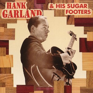 Hank Garland - Hank Garland & Sugar Footers (CD) - 1 of 1