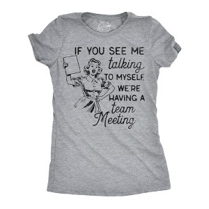 Womens Funny T Shirts If You See Me Talking To Myself Were Having A Team Meeting Sarcastic Tee For Ladies - Crazy Dog Women's T Shirt - 1 of 4