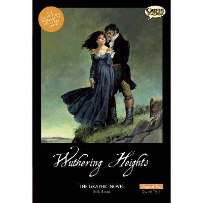 Wuthering Heights the Graphic Novel - (Classical Comics: Original Text) by  Sean Michael Wilson (Paperback)