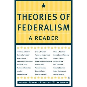 Theories of Federalism - by  D Karmis & W Norman (Paperback) - 1 of 1