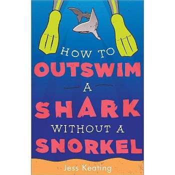 How to Outswim a Shark Without a Snorkel - (My Life Is a Zoo) by  Jess Keating (Paperback)