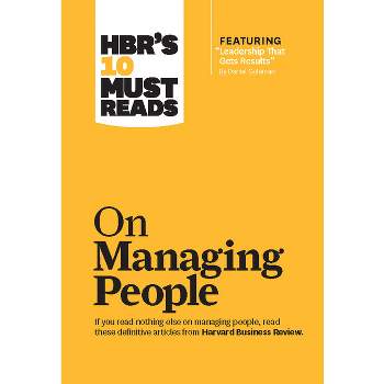 Hbr's 10 Must Reads on Managing People (with Featured Article Leadership That Gets Results, by Daniel Goleman) - (HBR's 10 Must Reads) (Hardcover)
