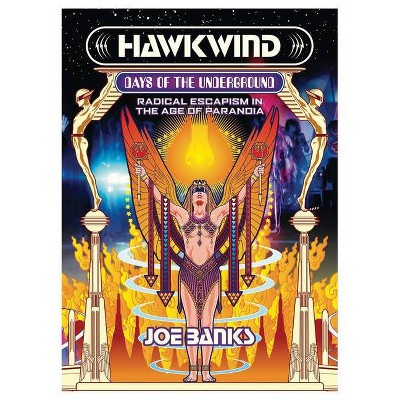 Hawkwind: Days of the Underground - (Strange Attractor Press) by  Joe Banks (Paperback)