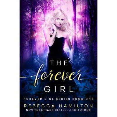 The Forever Girl - by  Rebecca Hamilton (Paperback)