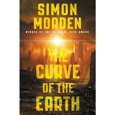 The Curve of the Earth - (Metrozone) by  Simon Morden (Paperback)