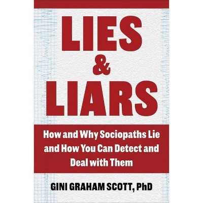 Lies and Liars - by  Gini Graham Scott (Paperback)