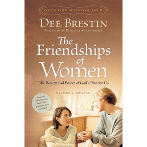 The Friendships of Women - (Dee Brestin's) by  Dee Brestin (Paperback) - 1 of 1