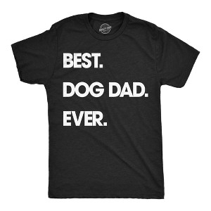 Mens Best Dog Dad Ever T shirt Funny Fathers Day Hilarious Graphic Puppy Tee Guy - Crazy Dog Men's T Shirt - 1 of 4