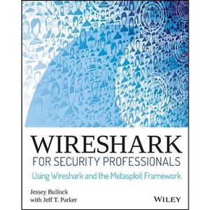 Wireshark for Security Professionals - by  Jessey Bullock & Jeff T Parker (Paperback) - 1 of 1