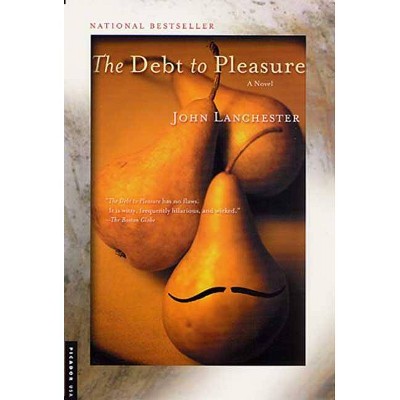 The Debt to Pleasure - by  John Lanchester (Paperback)