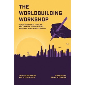 The Worldbuilding Workshop - by  Trent Hergenrader & Stephen Slota (Paperback) - 1 of 1