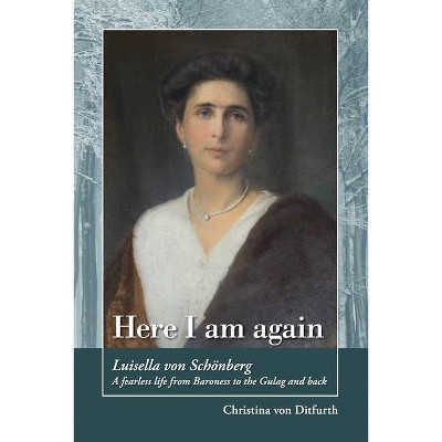 Here I am again - by  Christina Von Ditfurth (Paperback)