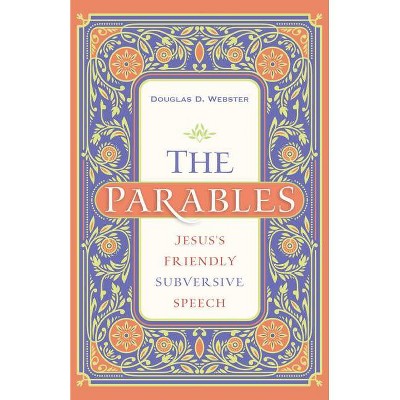 The Parables - by  Douglas Webster (Paperback)