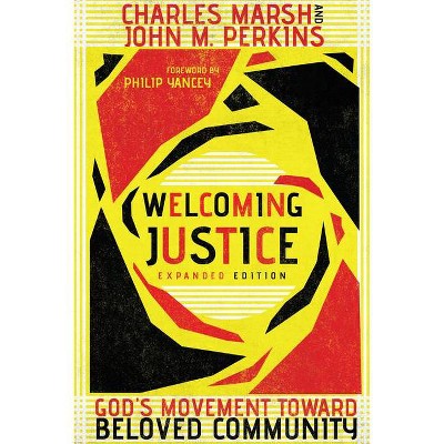 Welcoming Justice - by  Charles Marsh & John M Perkins (Paperback)