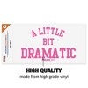 Mean Girls A Little Bit Dramatic Automotive Bumper Sticker - 3 of 4